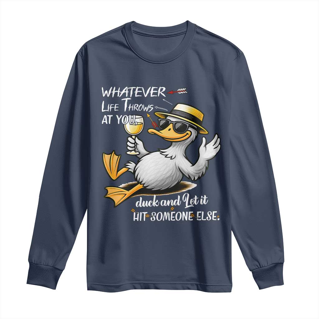Whatever Life Throws At You Duck Long Sleeve Shirt Funny Sarcastic Quote - Wonder Print Shop