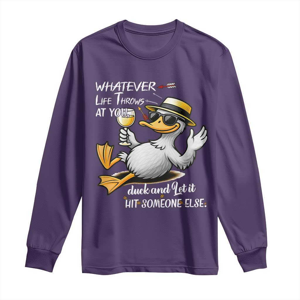Whatever Life Throws At You Duck Long Sleeve Shirt Funny Sarcastic Quote - Wonder Print Shop
