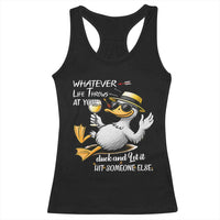 Whatever Life Throws At You Duck Racerback Tank Top Funny Sarcastic Quote - Wonder Print Shop