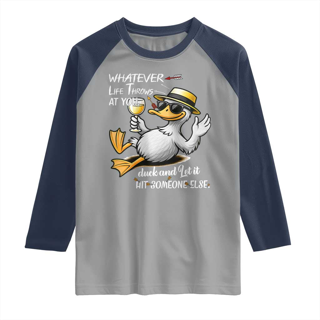 Whatever Life Throws At You Duck Raglan Shirt Funny Sarcastic Quote - Wonder Print Shop