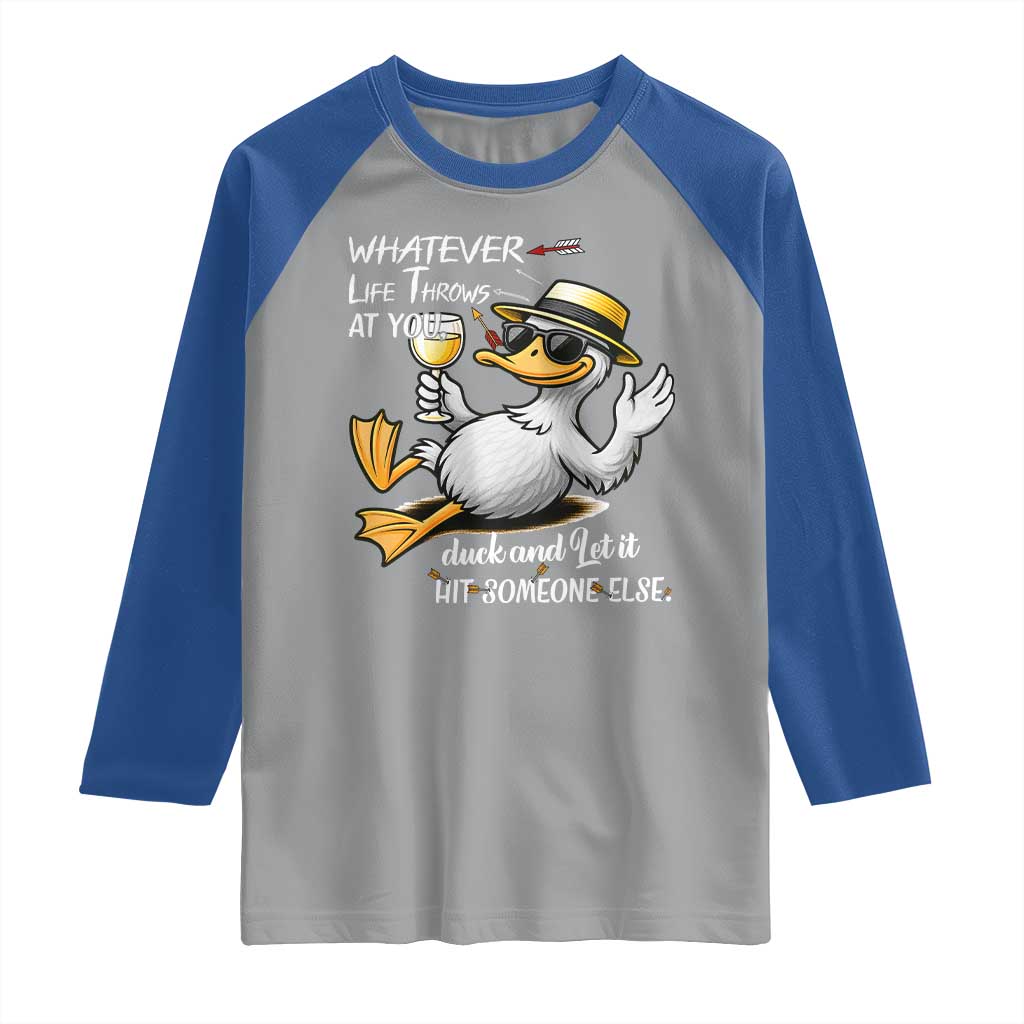 Whatever Life Throws At You Duck Raglan Shirt Funny Sarcastic Quote - Wonder Print Shop