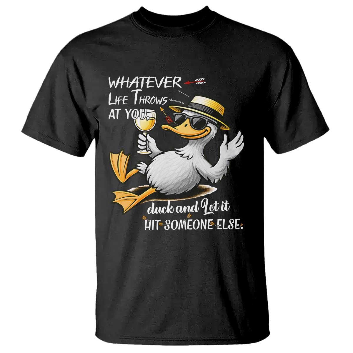 Whatever Life Throws At You Duck T Shirt Funny Sarcastic Quote - Wonder Print Shop