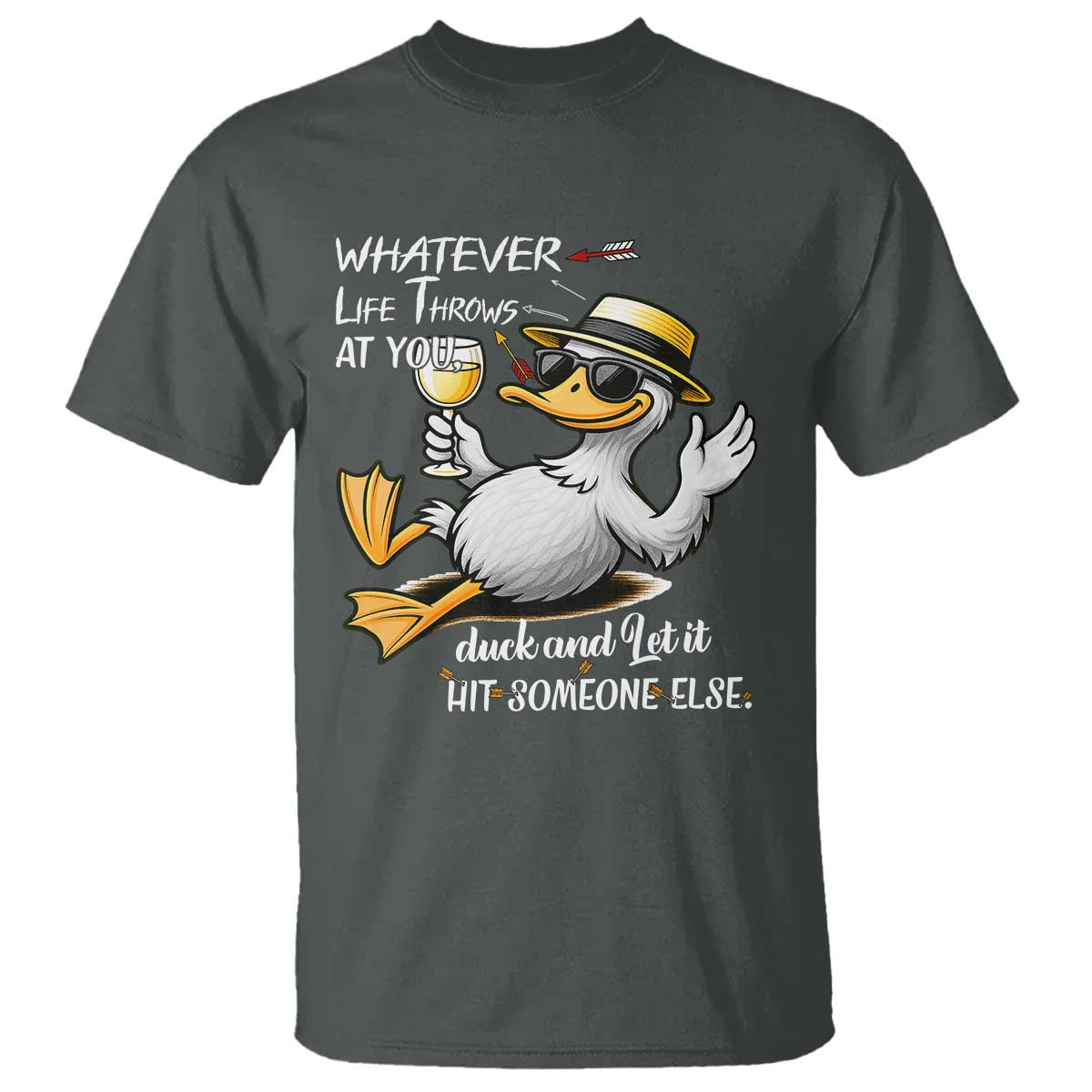 Whatever Life Throws At You Duck T Shirt Funny Sarcastic Quote - Wonder Print Shop