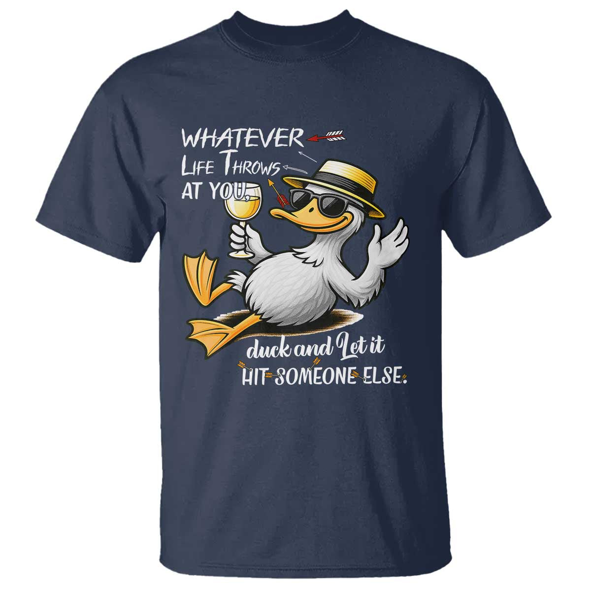 Whatever Life Throws At You Duck T Shirt Funny Sarcastic Quote - Wonder Print Shop