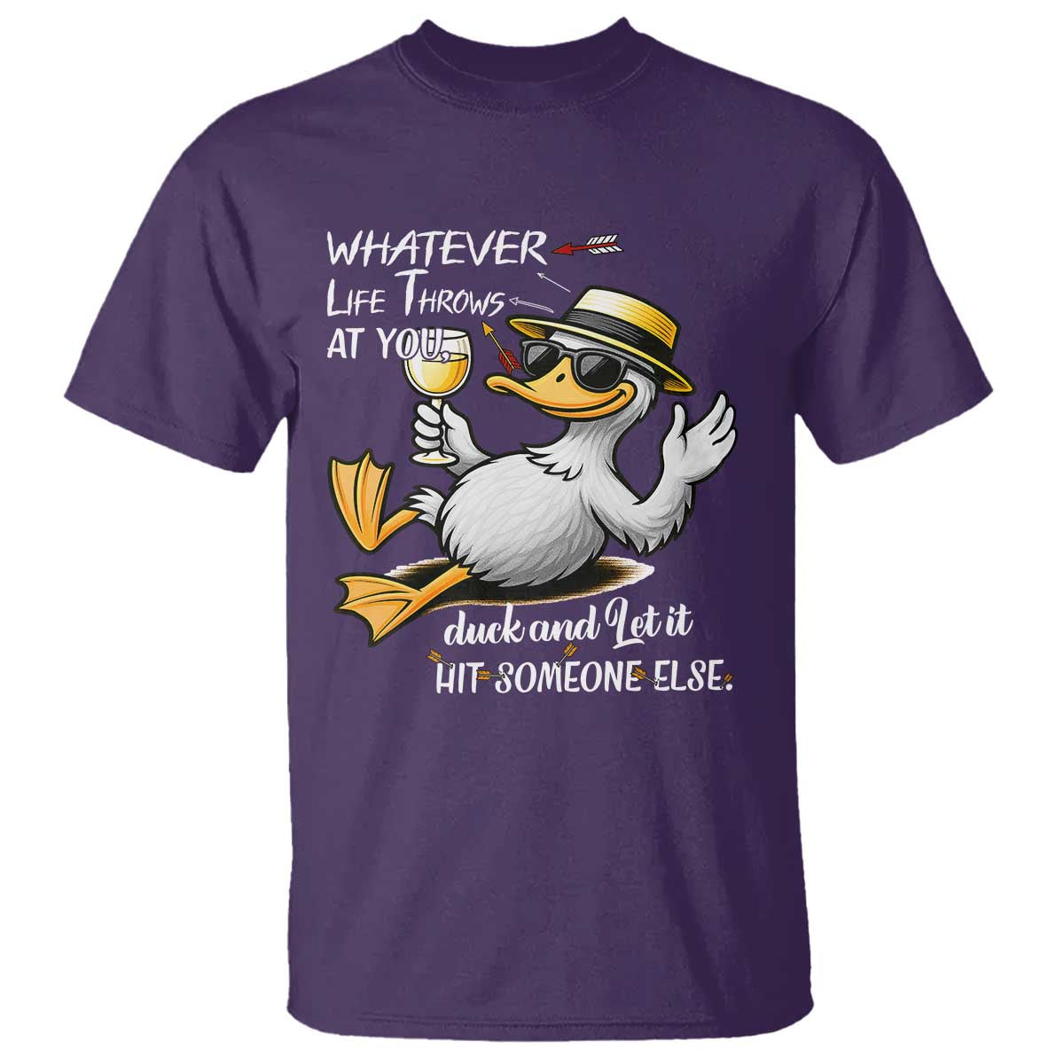 Whatever Life Throws At You Duck T Shirt Funny Sarcastic Quote - Wonder Print Shop