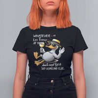 Whatever Life Throws At You Duck T Shirt For Women Funny Sarcastic Quote - Wonder Print Shop