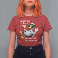 Whatever Life Throws At You Duck T Shirt For Women Funny Sarcastic Quote - Wonder Print Shop