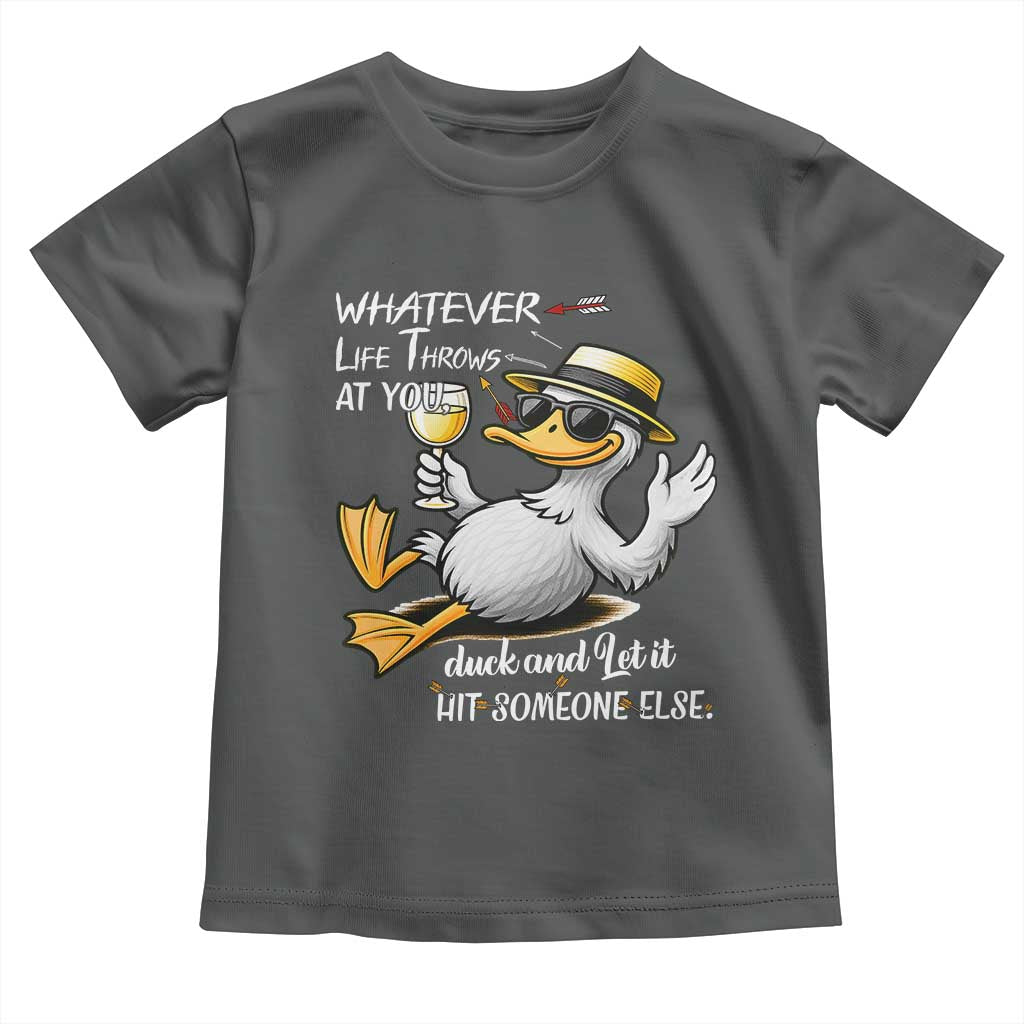 Whatever Life Throws At You Duck Toddler T Shirt Funny Sarcastic Quote - Wonder Print Shop