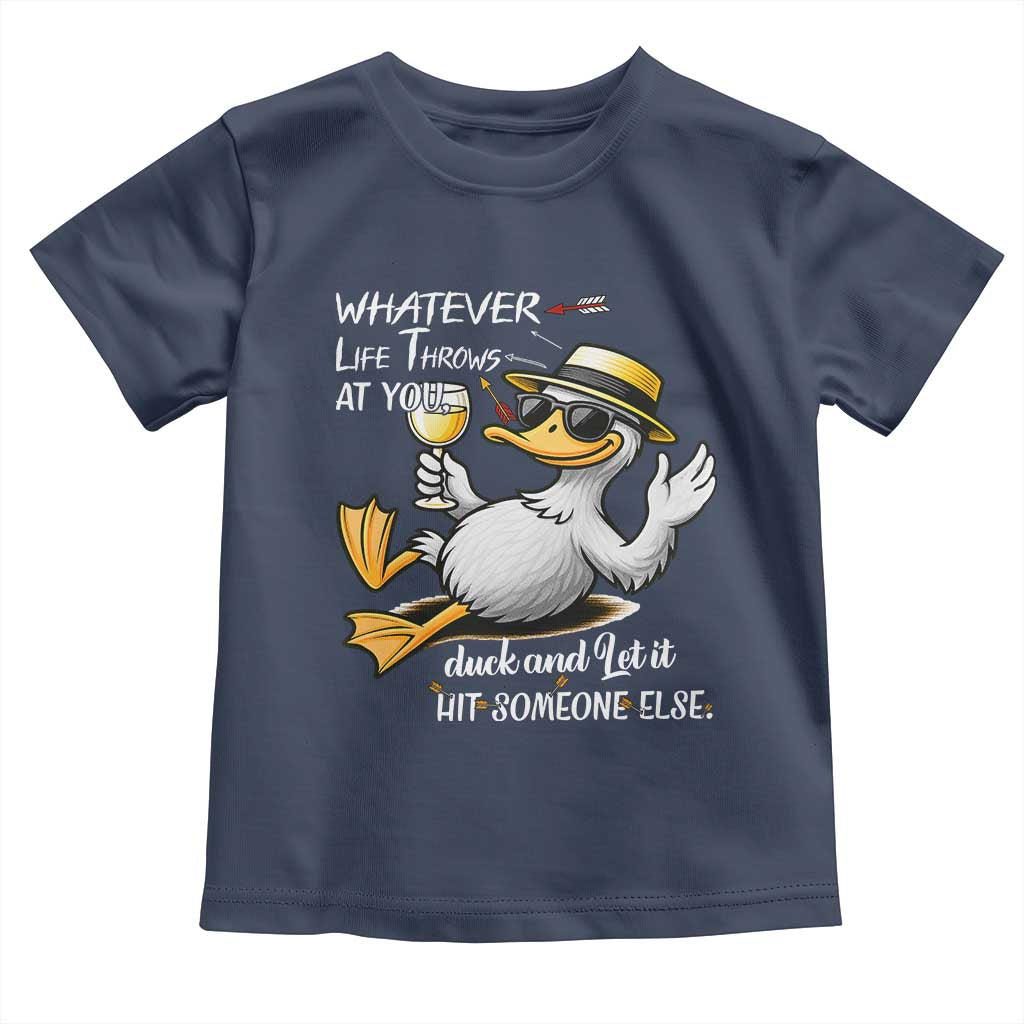 Whatever Life Throws At You Duck Toddler T Shirt Funny Sarcastic Quote - Wonder Print Shop
