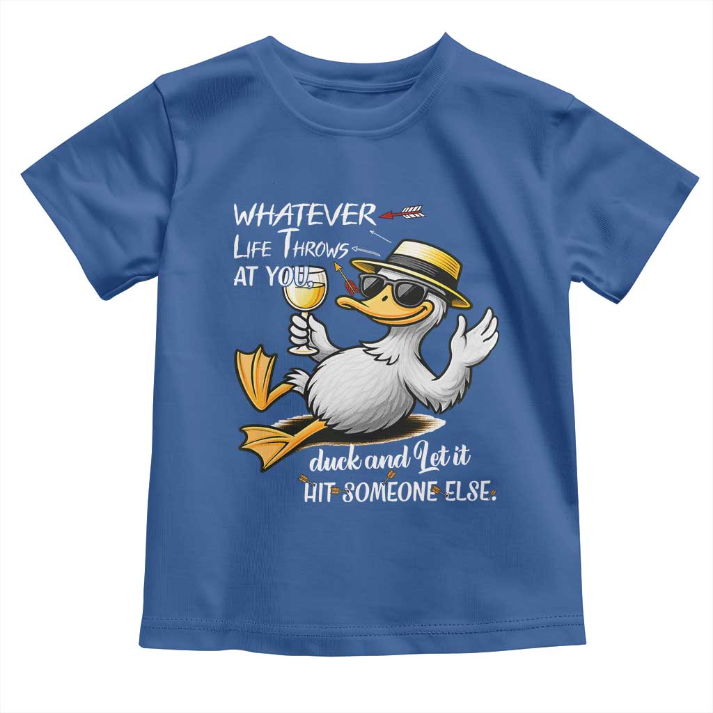 Whatever Life Throws At You Duck Toddler T Shirt Funny Sarcastic Quote - Wonder Print Shop