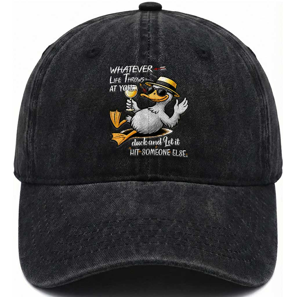 Whatever Life Throws At You Duck Washed Cotton Baseball Cap Funny Sarcastic Quote