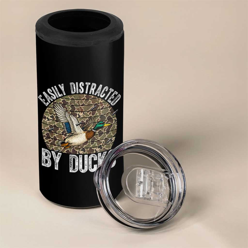 Duck Hunting Gift 4 in 1 Can Cooler Tumbler Easily Distracted By Ducks