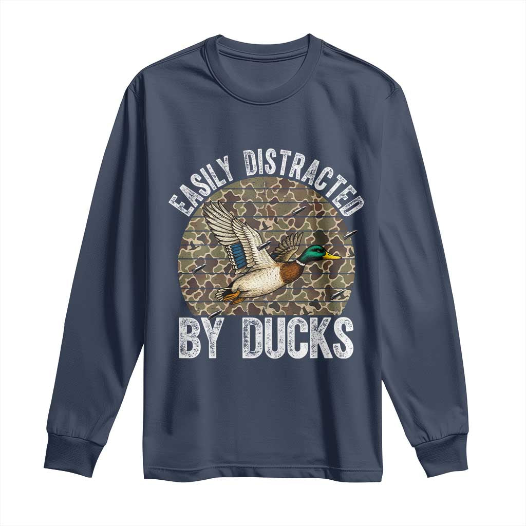 Duck Hunting Gift Long Sleeve Shirt Easily Distracted By Ducks - Wonder Print Shop
