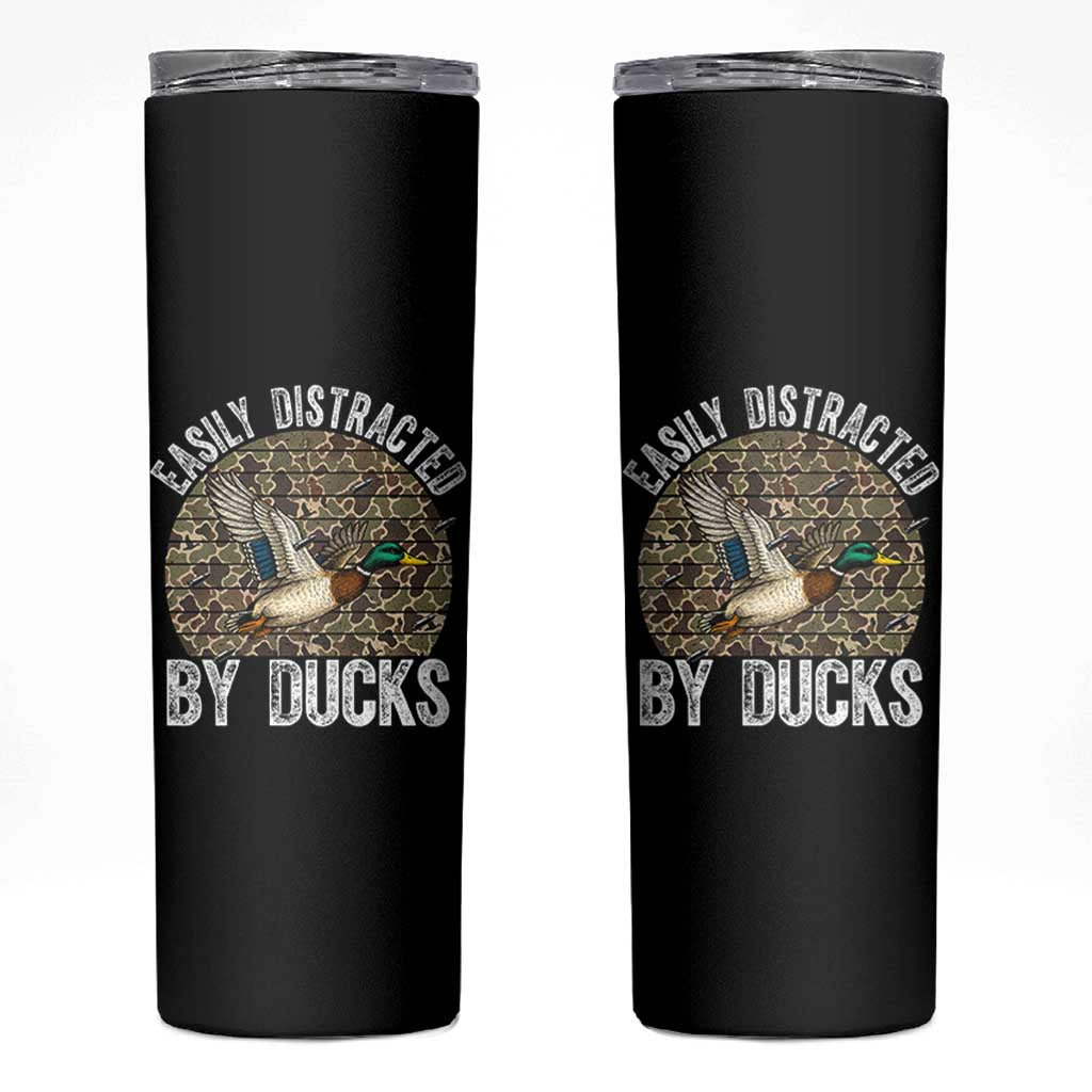 Duck Hunting Gift Skinny Tumbler Easily Distracted By Ducks