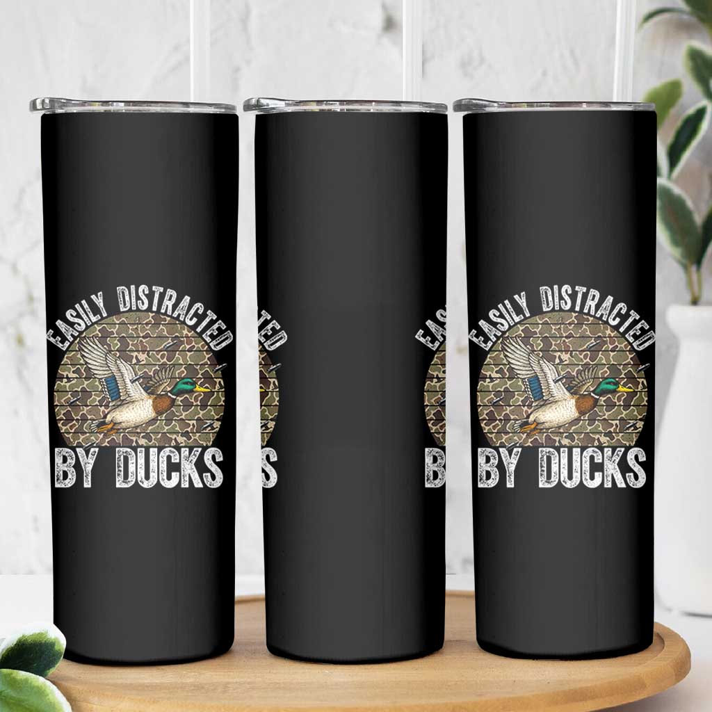 Duck Hunting Gift Skinny Tumbler Easily Distracted By Ducks