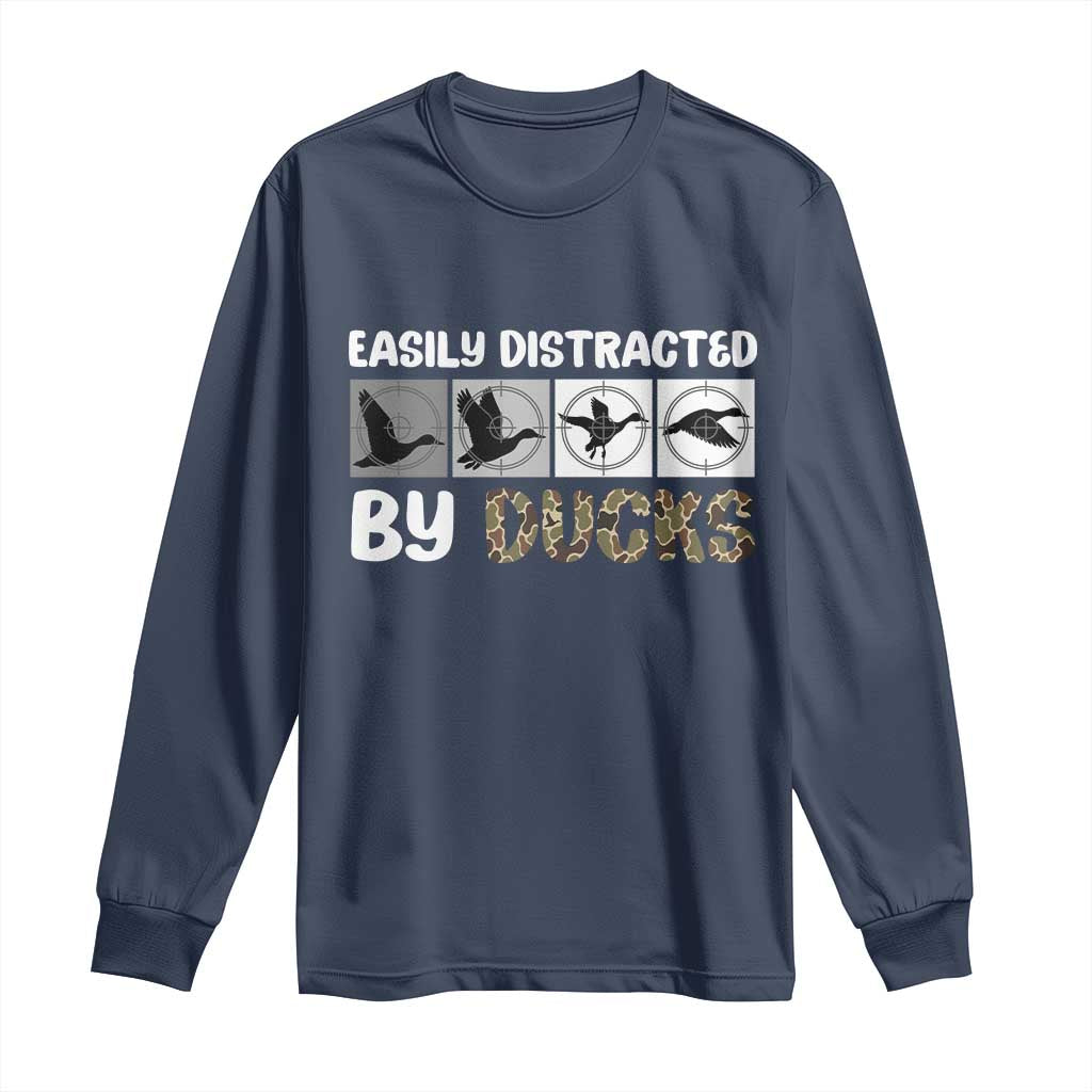 Funny Hunting Gift Long Sleeve Shirt Easily Distracted By Ducks Outdoor Lover - Wonder Print Shop