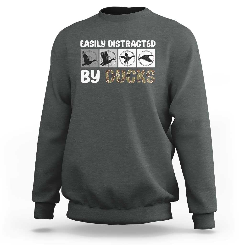 Funny Hunting Gift Sweatshirt Easily Distracted By Ducks Outdoor Lover - Wonder Print Shop