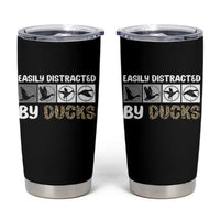 Funny Hunting Gift Tumbler Cup Easily Distracted By Ducks Outdoor Lover