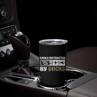 Funny Hunting Gift Tumbler Cup Easily Distracted By Ducks Outdoor Lover