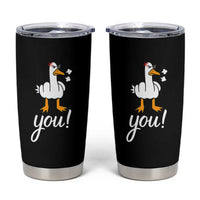 Funny Sarcastic Duck You Tumbler Cup Farm Animal Gift