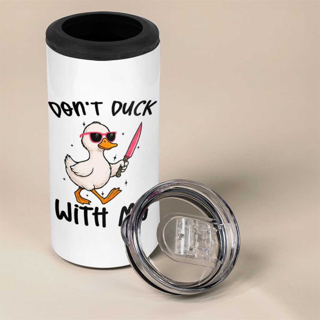 Do Not Duck With Me 4 in 1 Can Cooler Tumbler Funny Duck Gift