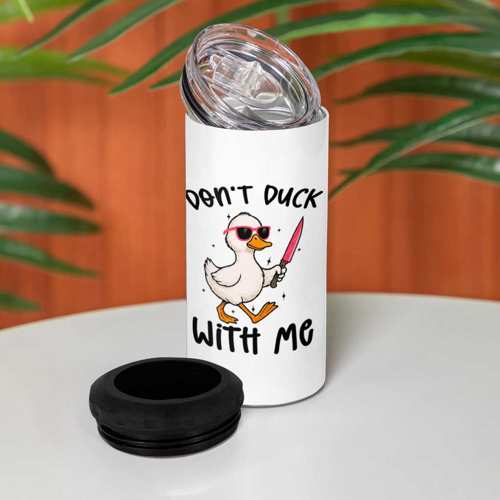 Do Not Duck With Me 4 in 1 Can Cooler Tumbler Funny Duck Gift