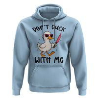 Do Not Duck With Me Hoodie Funny Duck Gift - Wonder Print Shop