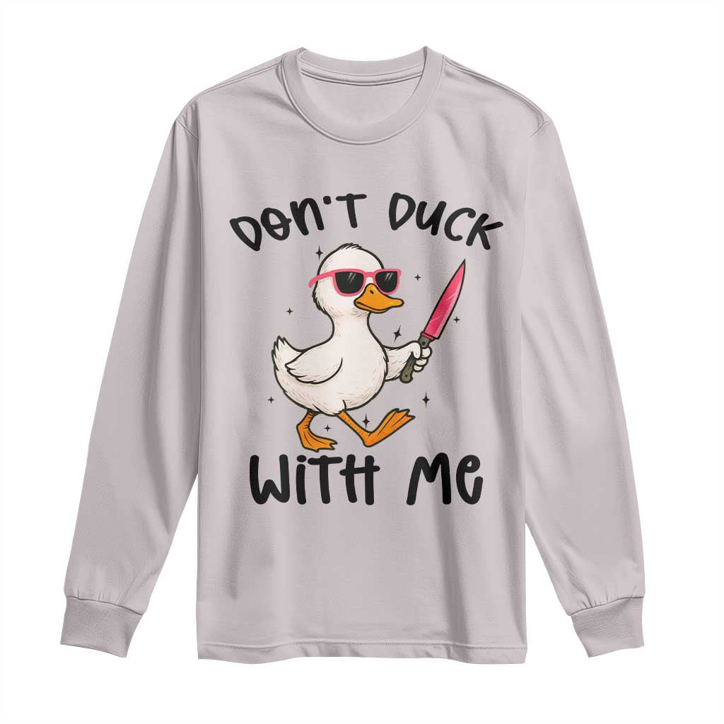 Do Not Duck With Me Long Sleeve Shirt Funny Duck Gift - Wonder Print Shop