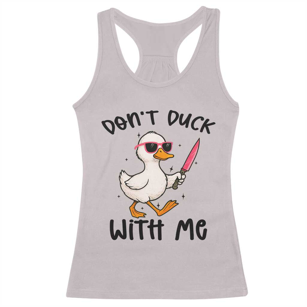 Do Not Duck With Me Racerback Tank Top Funny Duck Gift - Wonder Print Shop