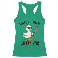 Do Not Duck With Me Racerback Tank Top Funny Duck Gift - Wonder Print Shop