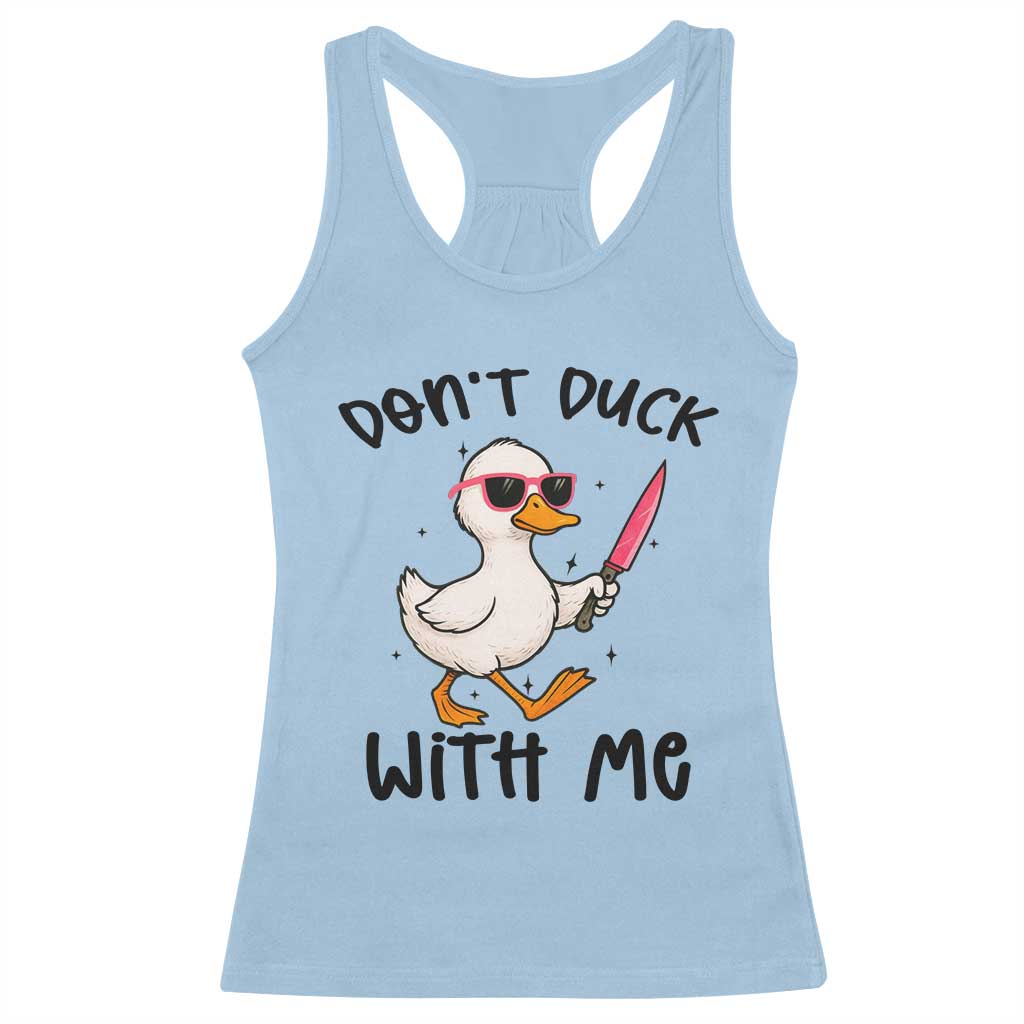 Do Not Duck With Me Racerback Tank Top Funny Duck Gift - Wonder Print Shop