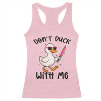 Do Not Duck With Me Racerback Tank Top Funny Duck Gift - Wonder Print Shop