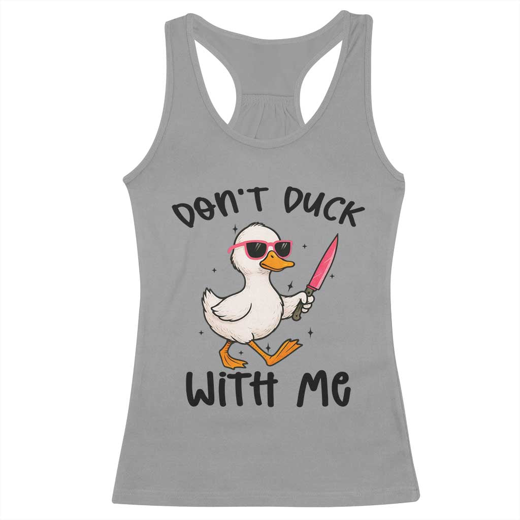 Do Not Duck With Me Racerback Tank Top Funny Duck Gift - Wonder Print Shop
