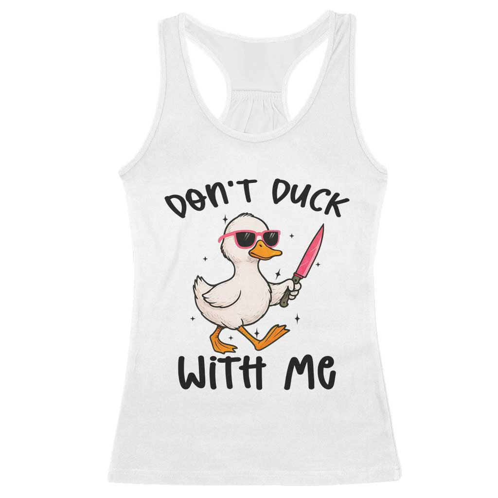 Do Not Duck With Me Racerback Tank Top Funny Duck Gift - Wonder Print Shop