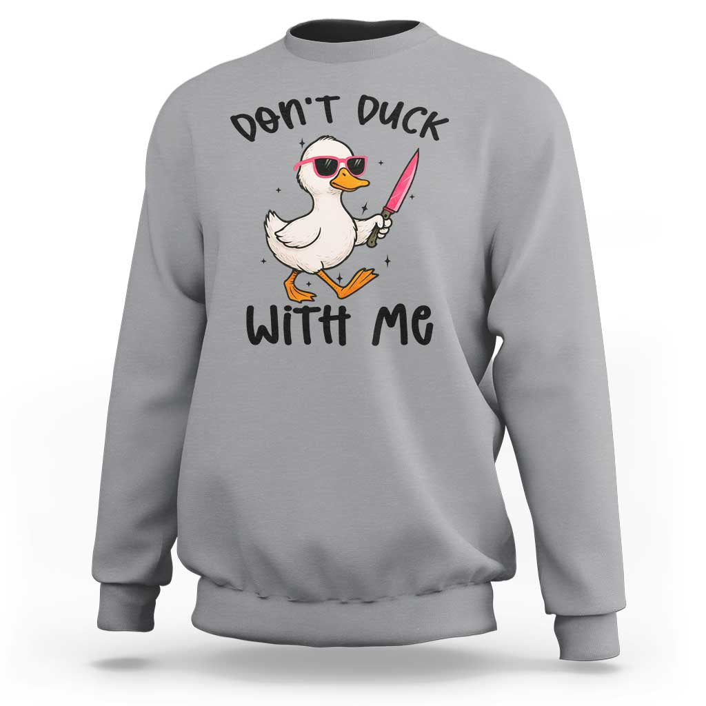 Do Not Duck With Me Sweatshirt Funny Duck Gift - Wonder Print Shop