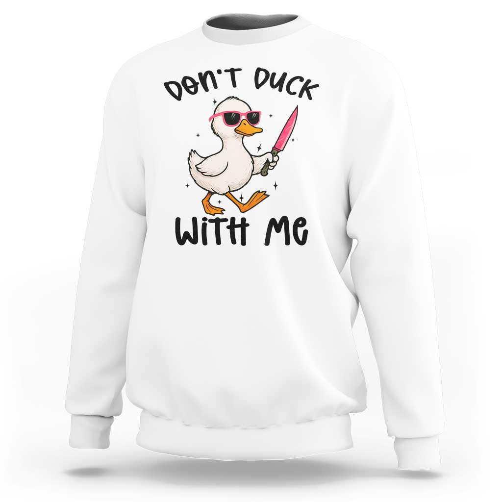 Do Not Duck With Me Sweatshirt Funny Duck Gift - Wonder Print Shop
