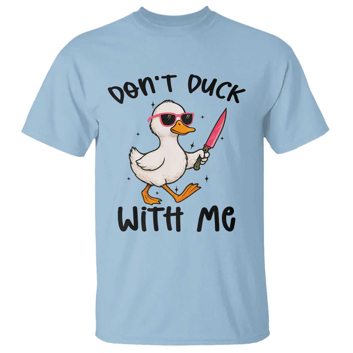 Do Not Duck With Me T Shirt Funny Duck Gift - Wonder Print Shop