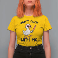 Do Not Duck With Me T Shirt For Women Funny Duck Gift - Wonder Print Shop