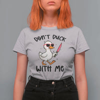 Do Not Duck With Me T Shirt For Women Funny Duck Gift - Wonder Print Shop
