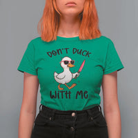 Do Not Duck With Me T Shirt For Women Funny Duck Gift - Wonder Print Shop
