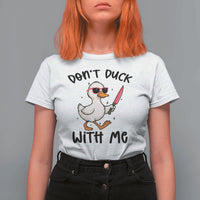 Do Not Duck With Me T Shirt For Women Funny Duck Gift - Wonder Print Shop
