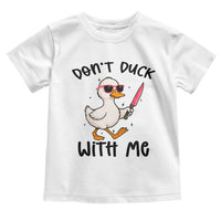 Do Not Duck With Me Toddler T Shirt Funny Duck Gift - Wonder Print Shop