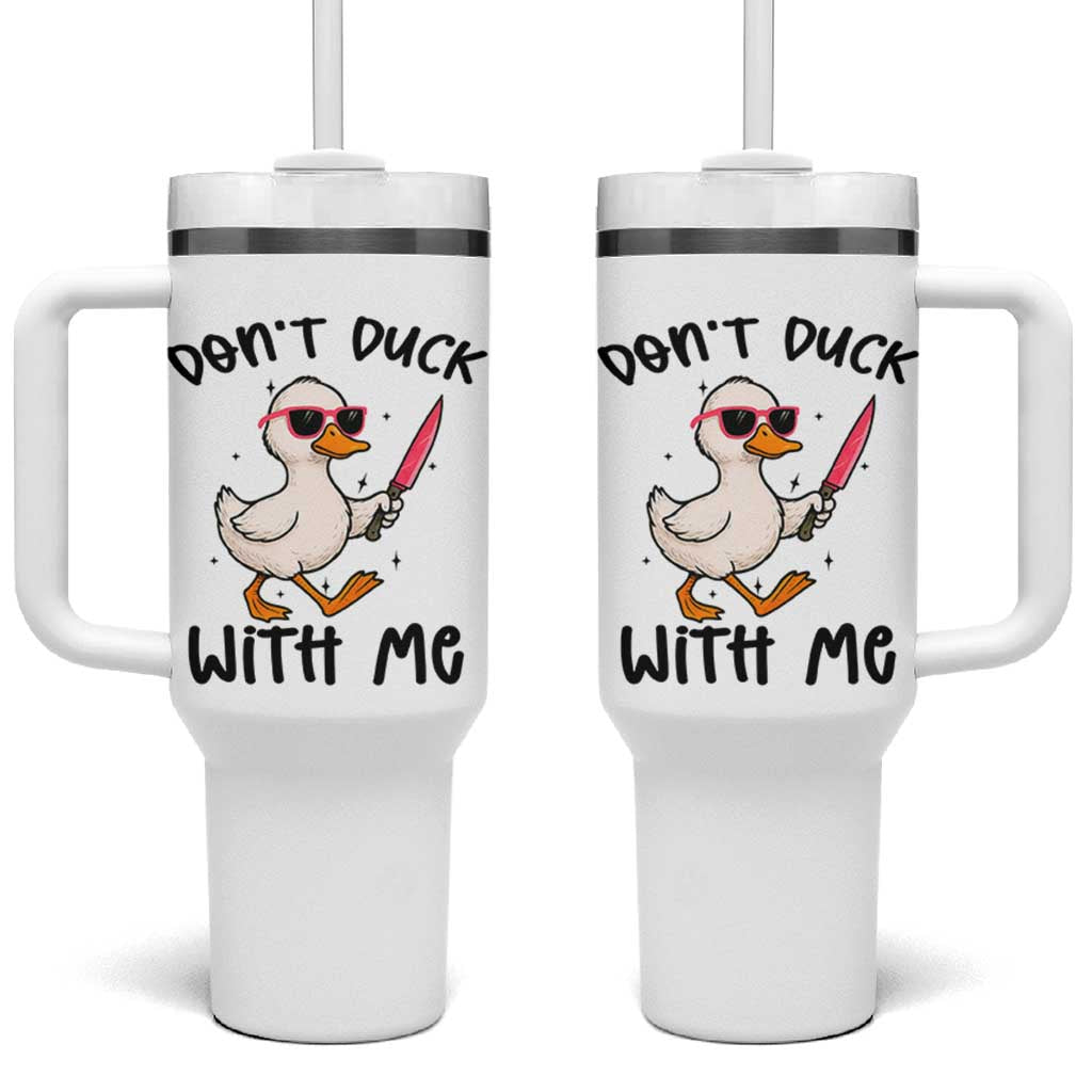 Do Not Duck With Me Tumbler With Handle Funny Duck Gift