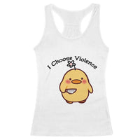 I Choose Violence Racerback Tank Top Funny Duck With Knife Gift - Wonder Print Shop