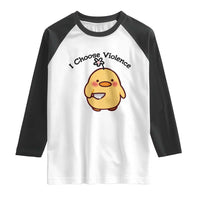 I Choose Violence Raglan Shirt Funny Duck With Knife Gift - Wonder Print Shop