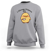 I Choose Violence Sweatshirt Funny Duck With Knife Gift - Wonder Print Shop