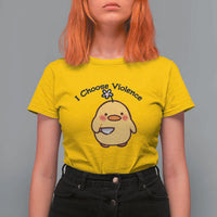 I Choose Violence T Shirt For Women Funny Duck With Knife Gift - Wonder Print Shop