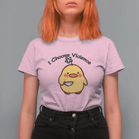 I Choose Violence T Shirt For Women Funny Duck With Knife Gift - Wonder Print Shop