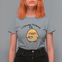 I Choose Violence T Shirt For Women Funny Duck With Knife Gift - Wonder Print Shop