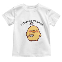 I Choose Violence Toddler T Shirt Funny Duck With Knife Gift - Wonder Print Shop